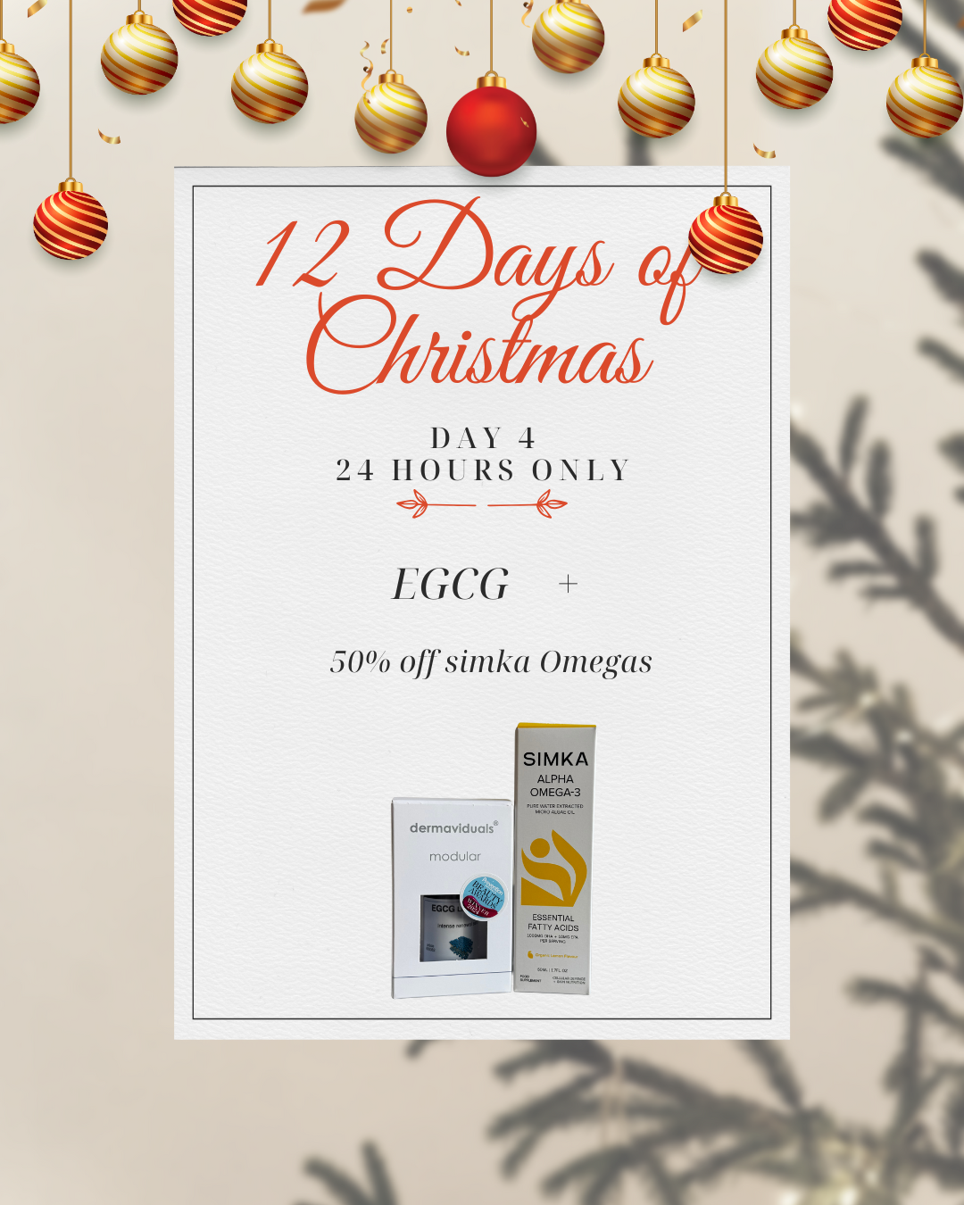 DAY 4 – Tue 9th: EGCG + Half-Price Simka Omega